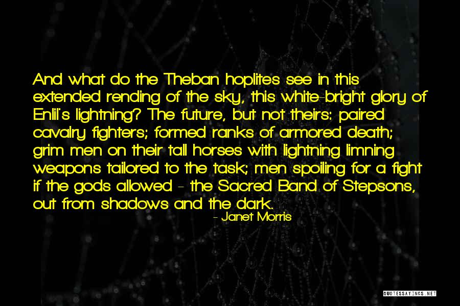 Shadows The Band Quotes By Janet Morris Shadows The Band Quotes By Janet Morris