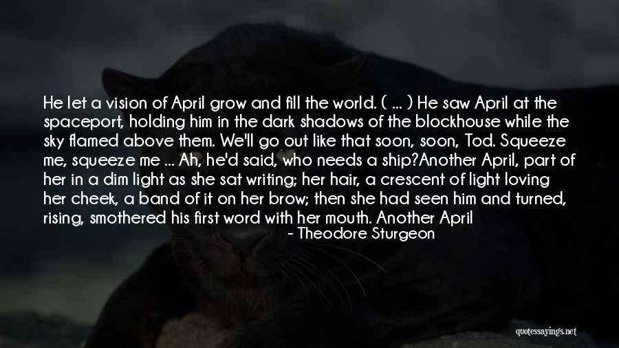 Shadows The Band Quotes By Theodore Sturgeon Shadows The Band Quotes By Theodore Sturgeon