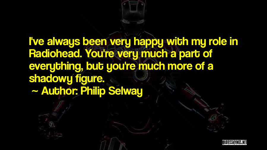 Shadowy Figure Quotes By Philip Selway