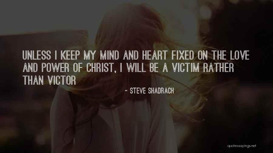 Shadrach Quotes By Steve Shadrach Shadrach Quotes By Steve Shadrach