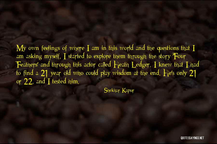 Shadrin Bien Quotes By Shekhar Kapur Shadrin Bien Quotes By Shekhar Kapur