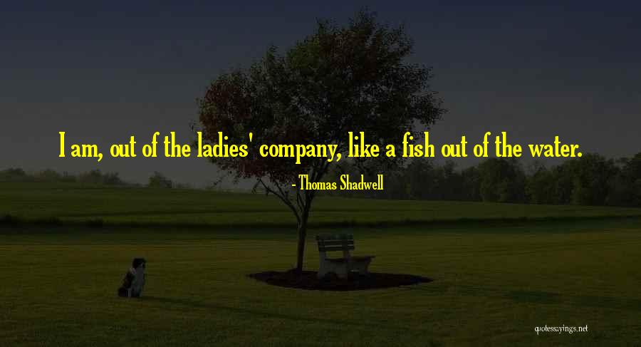 Shadwell Quotes By Thomas Shadwell Shadwell Quotes By Thomas Shadwell