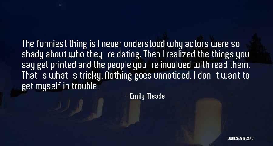 Shady People Quotes By Emily Meade Shady People Quotes By Emily Meade