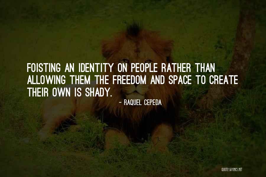 Shady People Quotes By Raquel Cepeda Shady People Quotes By Raquel Cepeda