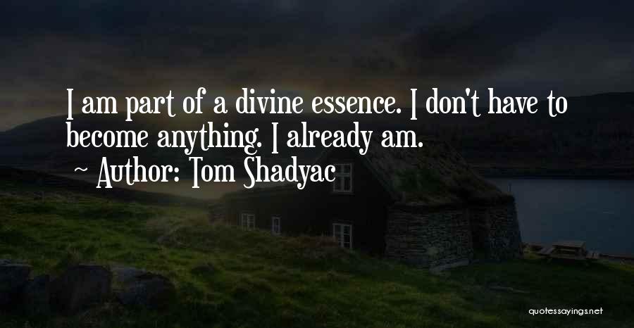 Shadyac Tom Quotes By Tom Shadyac