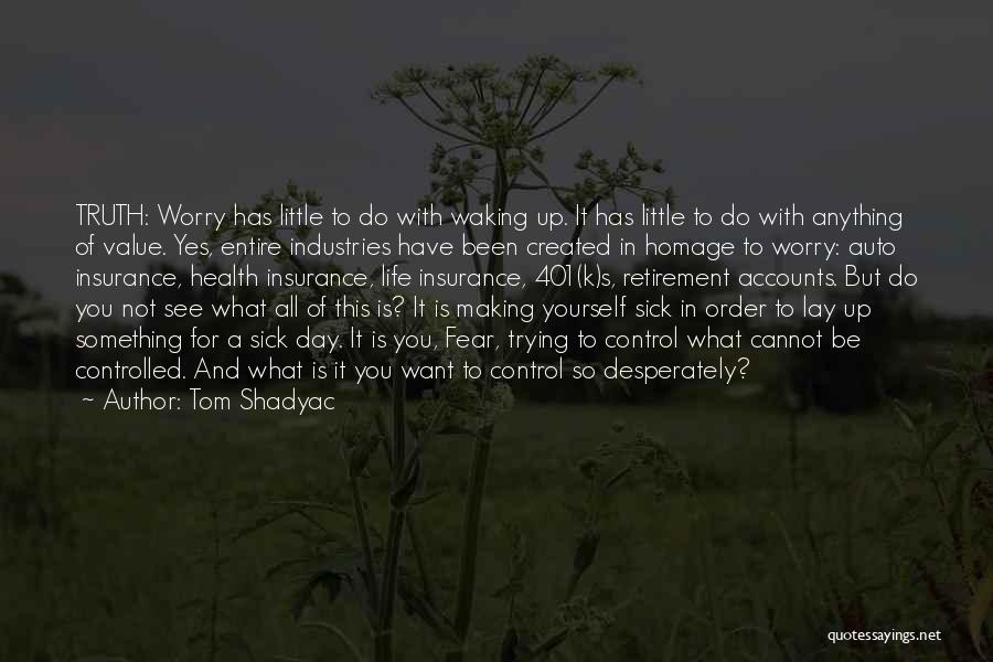 Shadyac Tom Quotes By Tom Shadyac