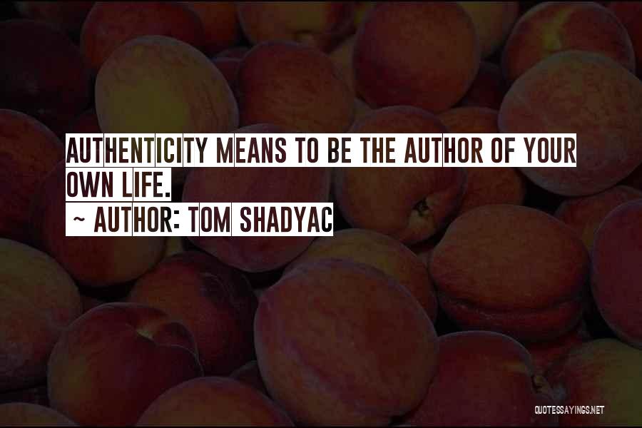 Shadyac Tom Quotes By Tom Shadyac