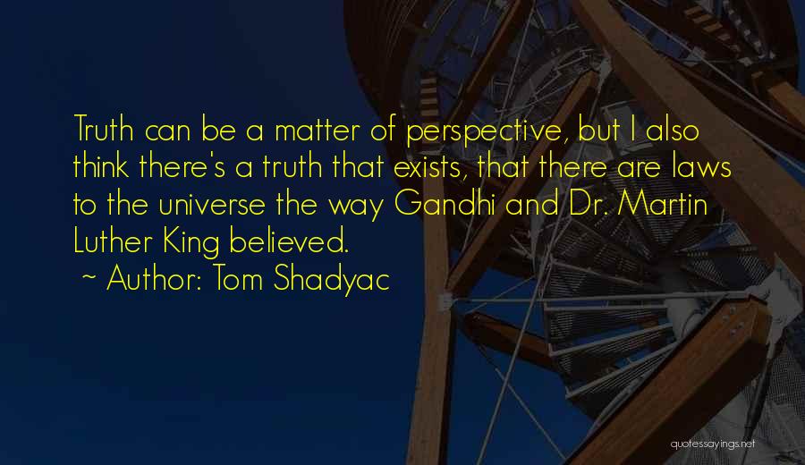 Shadyac Tom Quotes By Tom Shadyac