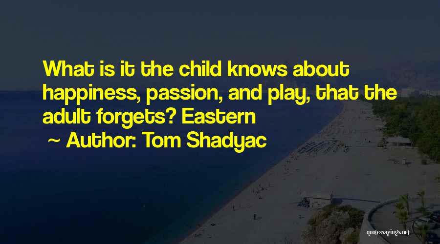 Shadyac Tom Quotes By Tom Shadyac