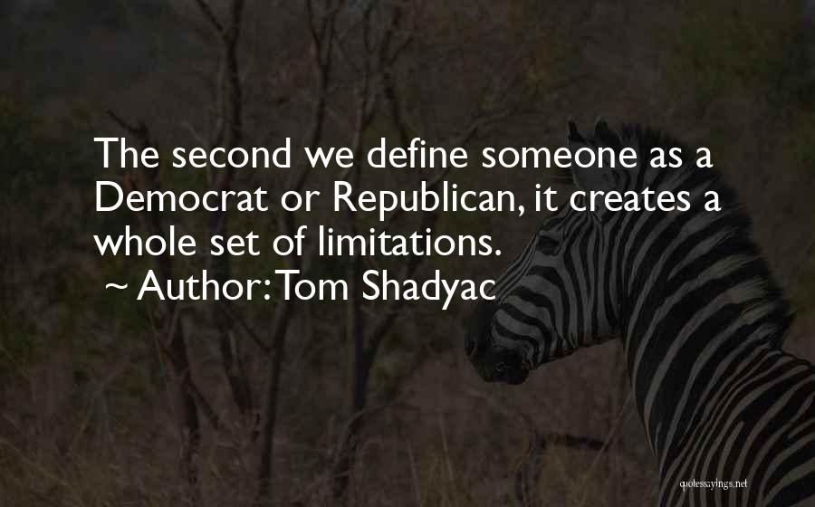 Shadyac Tom Quotes By Tom Shadyac