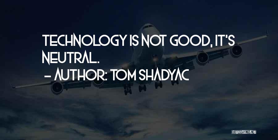 Shadyac Tom Quotes By Tom Shadyac