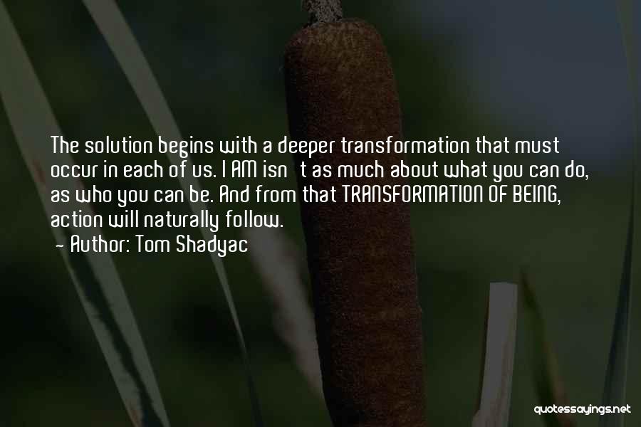 Shadyac Tom Quotes By Tom Shadyac