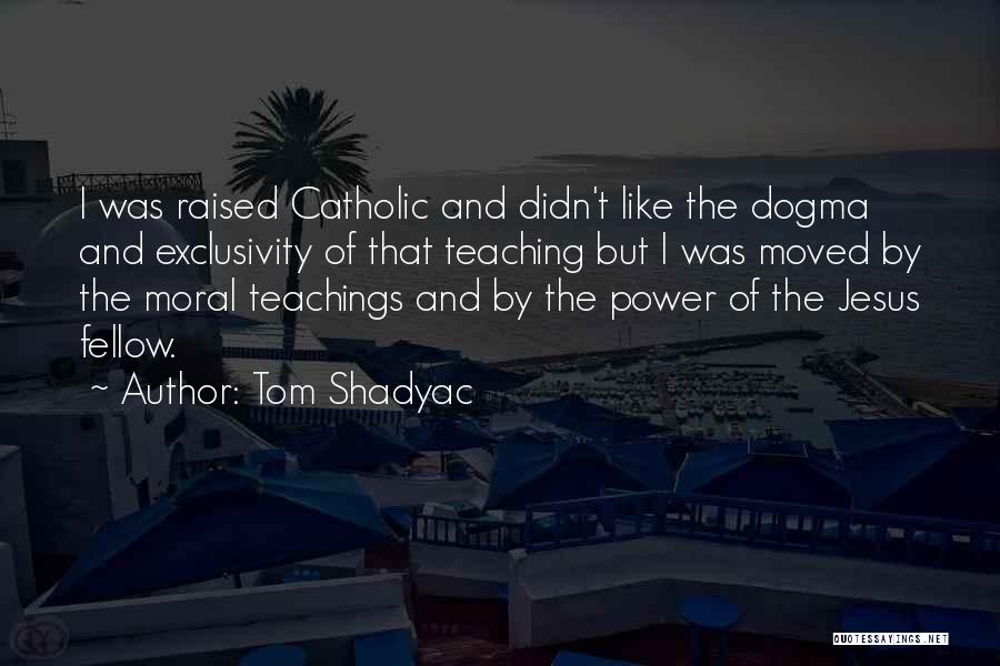 Shadyac Tom Quotes By Tom Shadyac