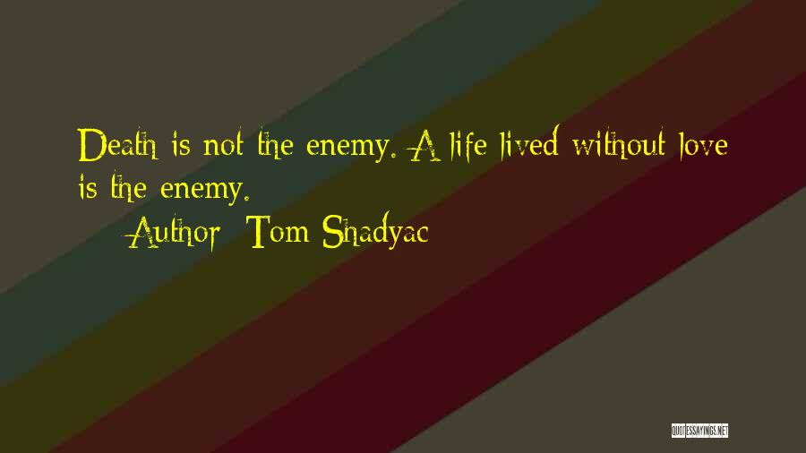 Shadyac Tom Quotes By Tom Shadyac