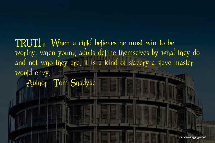 Shadyac Tom Quotes By Tom Shadyac