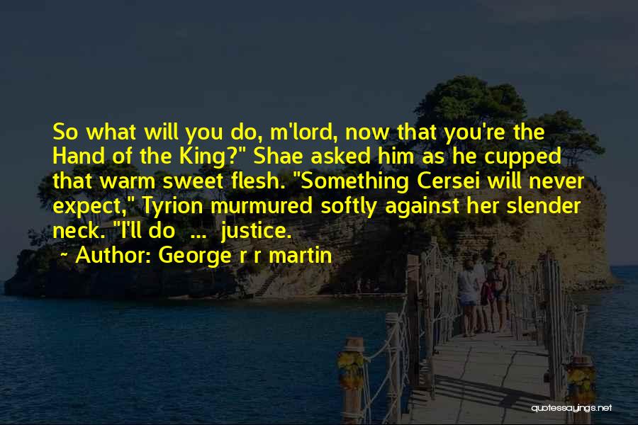 Shae Tyrion Quotes By George R R Martin