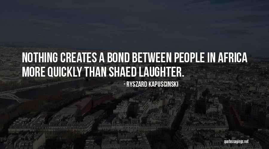 Shaed Quotes By Ryszard Kapuscinski Shaed Quotes By Ryszard Kapuscinski