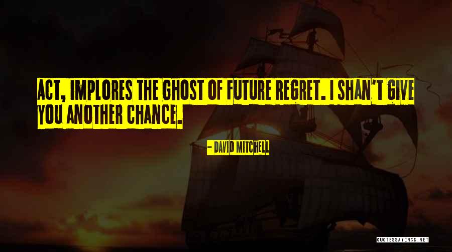 Shaene Siders Quotes By David Mitchell Shaene Siders Quotes By David Mitchell