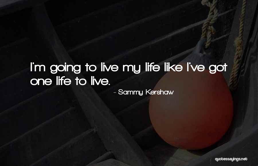 Shaene Siders Quotes By Sammy Kershaw Shaene Siders Quotes By Sammy Kershaw