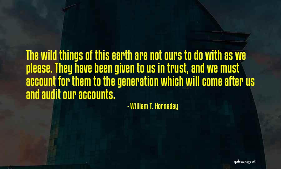 Shafarevich Tate Quotes By William T. Hornaday Shafarevich Tate Quotes By William T. Hornaday