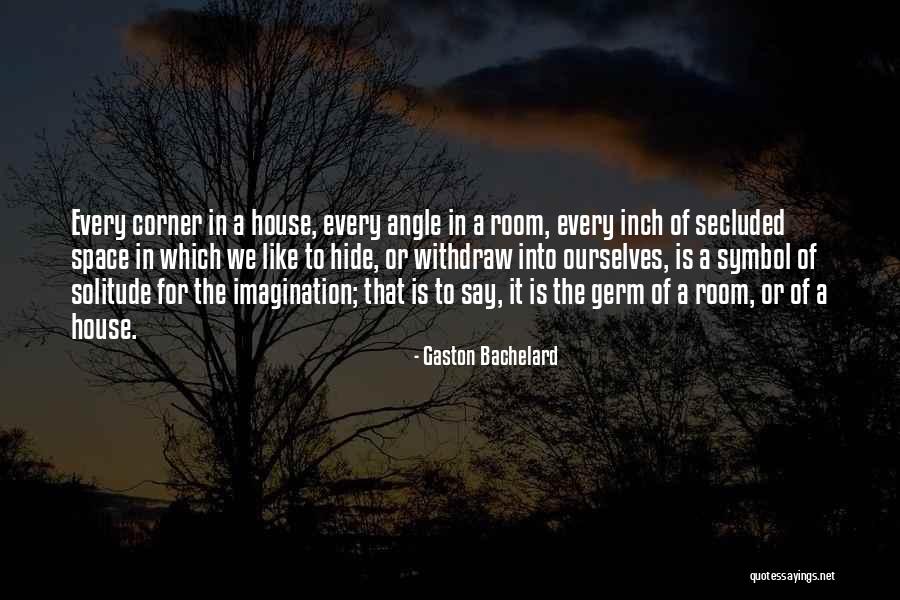 Shaffars Stasis Quotes By Gaston Bachelard