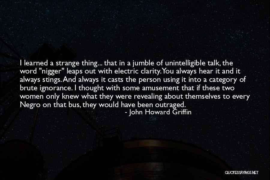 Shafia West Quotes By John Howard Griffin Shafia West Quotes By John Howard Griffin