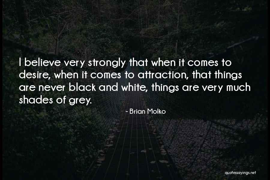 Shafie Apdal Quotes By Brian Molko Shafie Apdal Quotes By Brian Molko