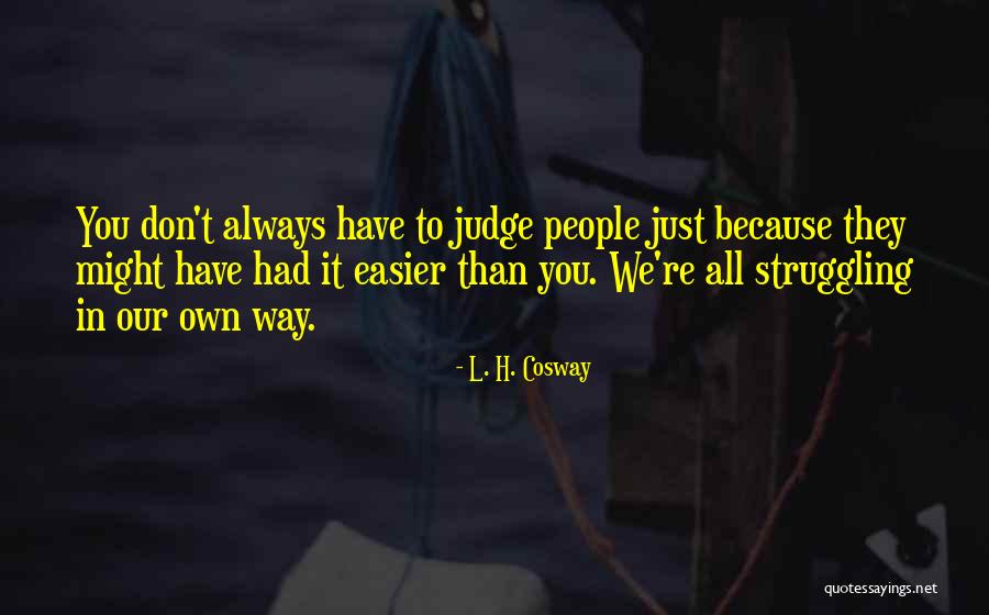 Shafiullah Quotes By L. H. Cosway Shafiullah Quotes By L. H. Cosway