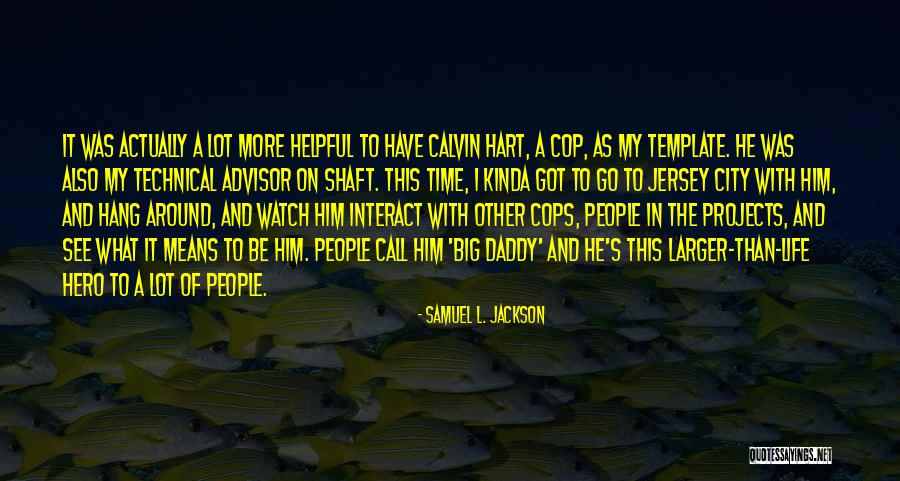 Shaft Quotes By Samuel L. Jackson Shaft Quotes By Samuel L. Jackson