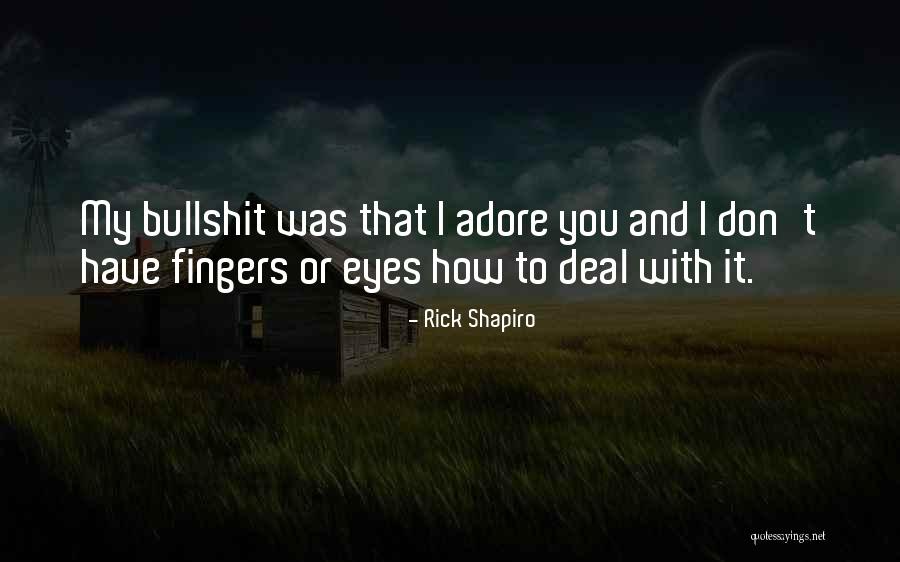 Shaftesbury High School Quotes By Rick Shapiro