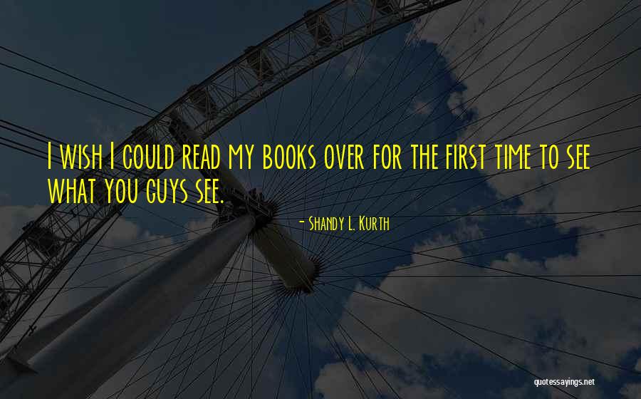 Shagadelic Mojo Quotes By Shandy L. Kurth Shagadelic Mojo Quotes By Shandy L. Kurth