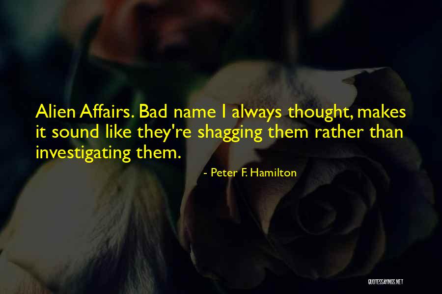 Shagging Quotes By Peter F. Hamilton