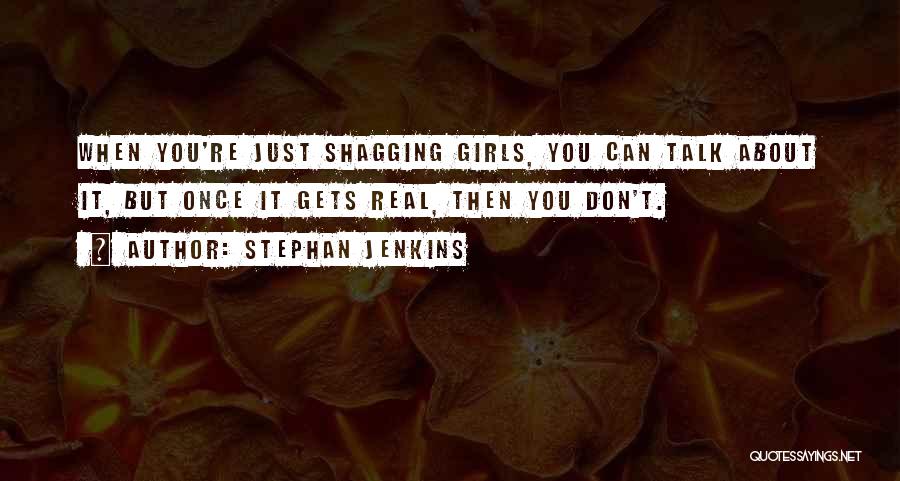 Shagging Quotes By Stephan Jenkins