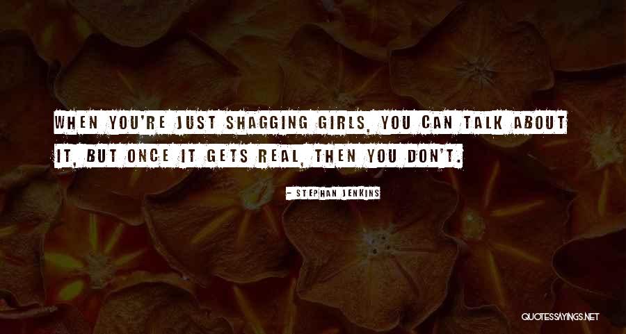 Shagging Quotes By Stephan Jenkins Shagging Quotes By Stephan Jenkins