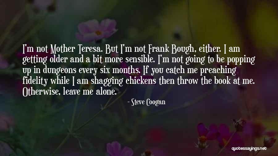 Shagging Quotes By Steve Coogan