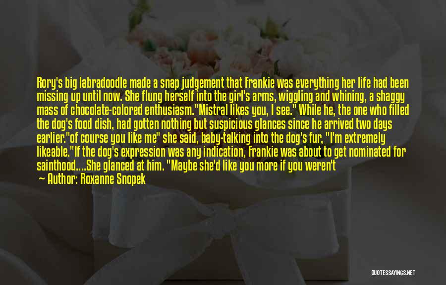 Shaggy Dog Quotes By Roxanne Snopek