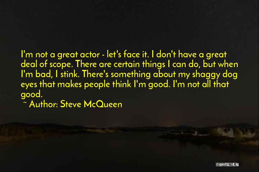Shaggy Dog Quotes By Steve McQueen