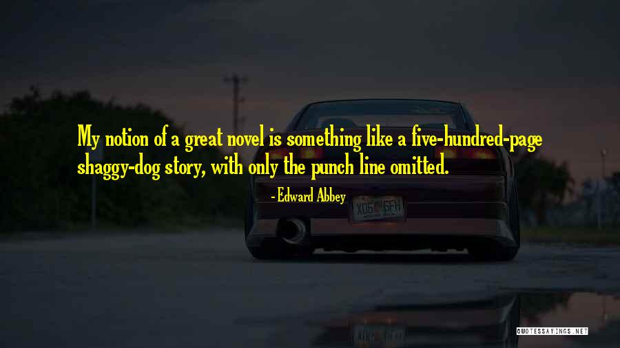 Shaggy Dog Story Quotes By Edward Abbey Shaggy Dog Story Quotes By Edward Abbey