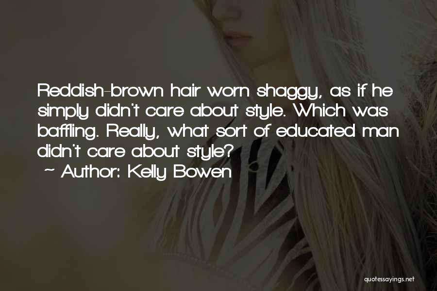 Shaggy Hair Quotes By Kelly Bowen