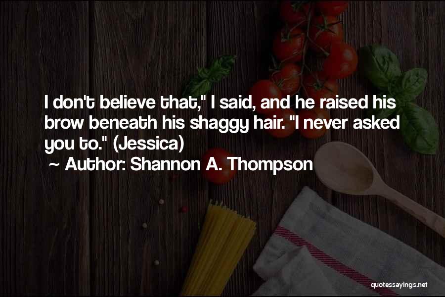 Shaggy Love Quotes By Shannon A. Thompson