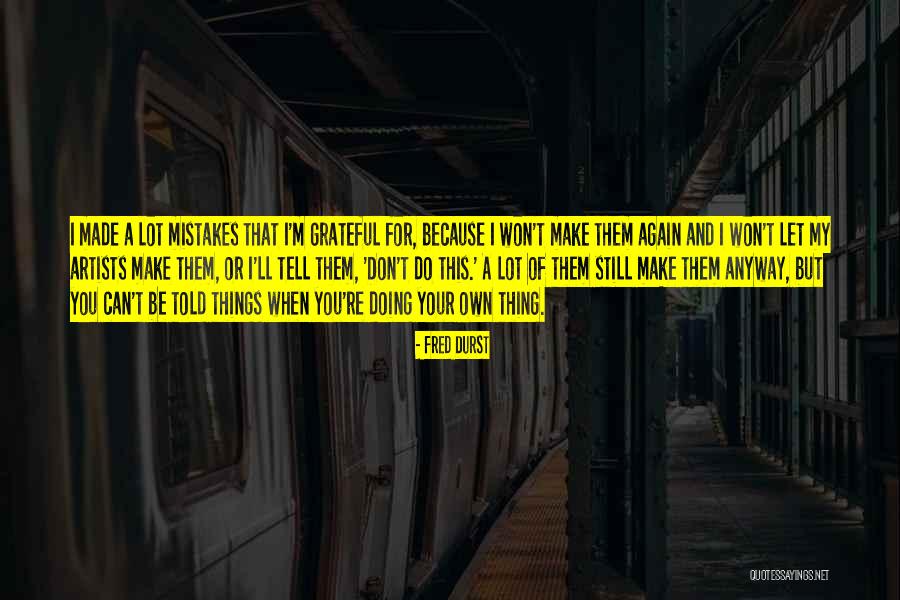 Shaghayegh Dariush Quotes By Fred Durst Shaghayegh Dariush Quotes By Fred Durst