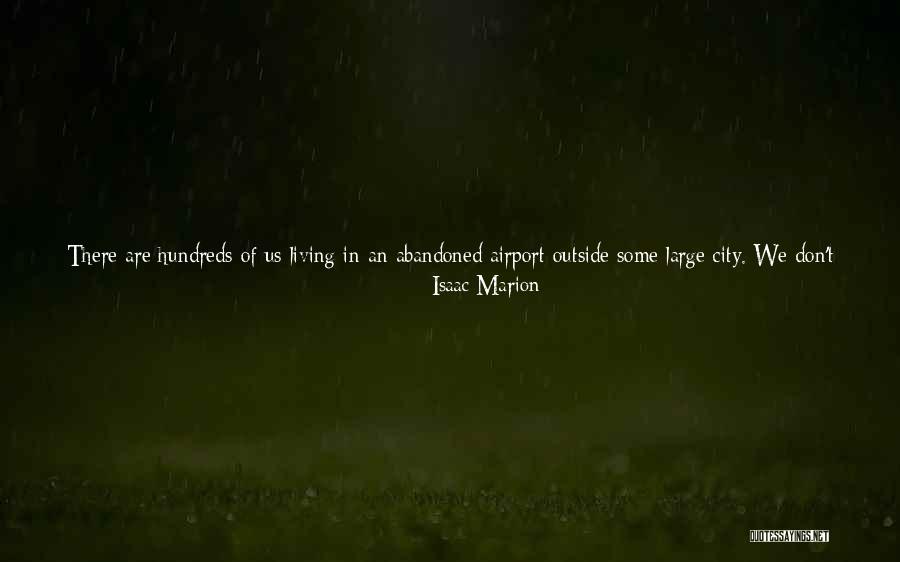 Shaghayegh Dariush Quotes By Isaac Marion Shaghayegh Dariush Quotes By Isaac Marion