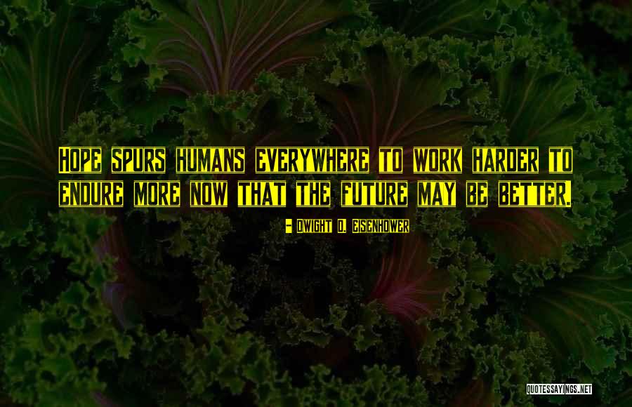 Shaghayegh Habibi Quotes By Dwight D. Eisenhower Shaghayegh Habibi Quotes By Dwight D. Eisenhower