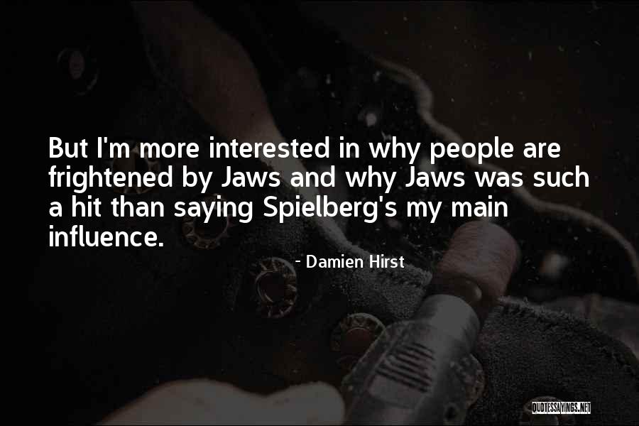 Shagufta Naqvi Quotes By Damien Hirst Shagufta Naqvi Quotes By Damien Hirst