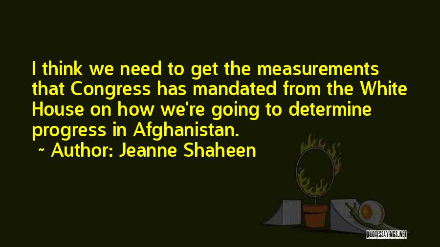 Shaheen Quotes By Jeanne Shaheen