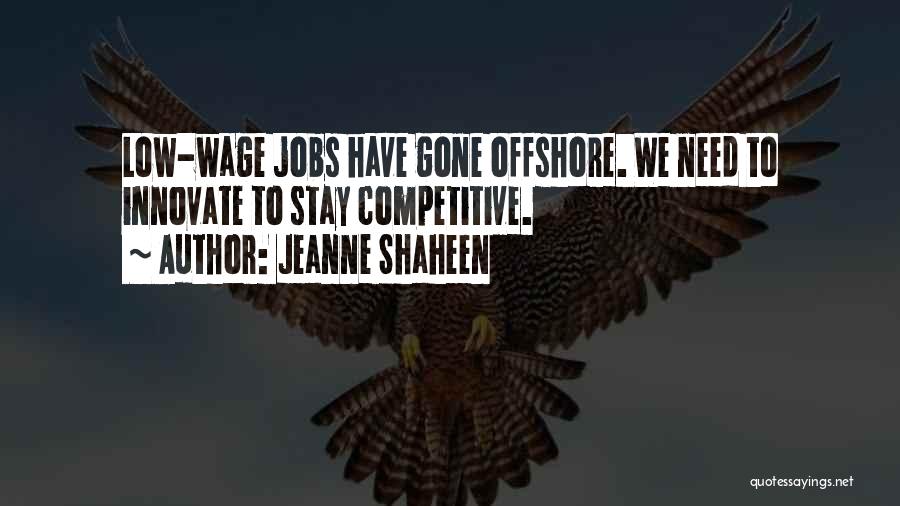 Shaheen Quotes By Jeanne Shaheen