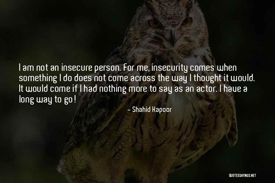 Shahid Kapoor Quotes 2053672