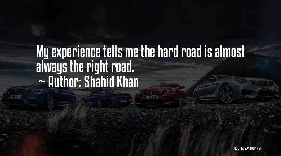 Shahid Khan Quotes 1105601