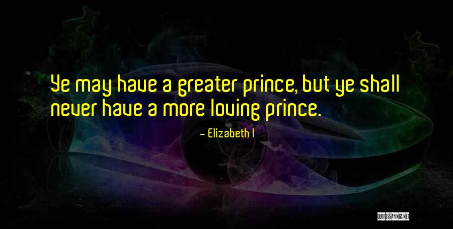 Shahida Parveen Quotes By Elizabeth I Shahida Parveen Quotes By Elizabeth I