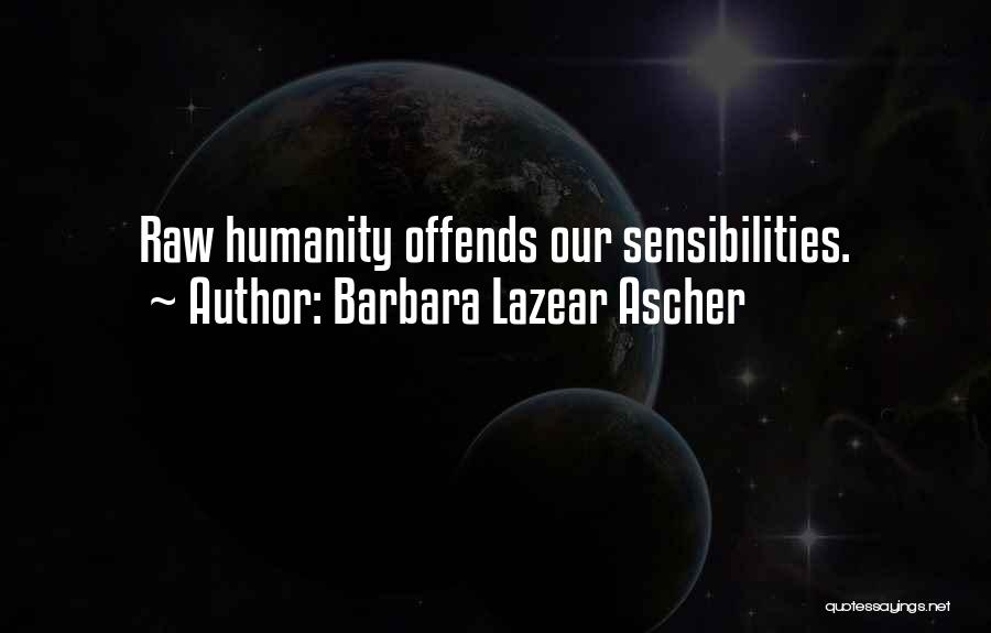 Shahidul Consultant Quotes By Barbara Lazear Ascher